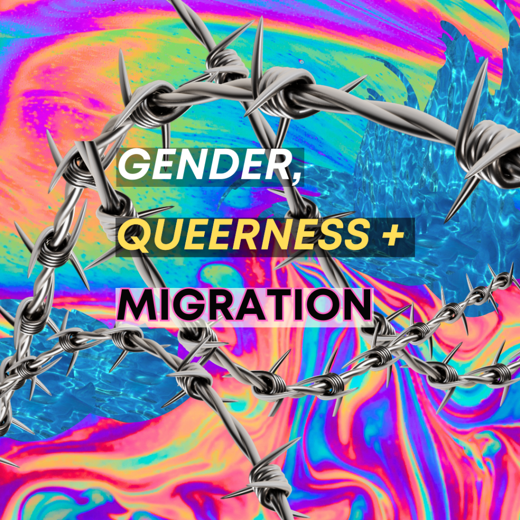 A multicolour rainbow mixed with ocean background, with barbed wire. The text reads: Gender, Queerness and Migration